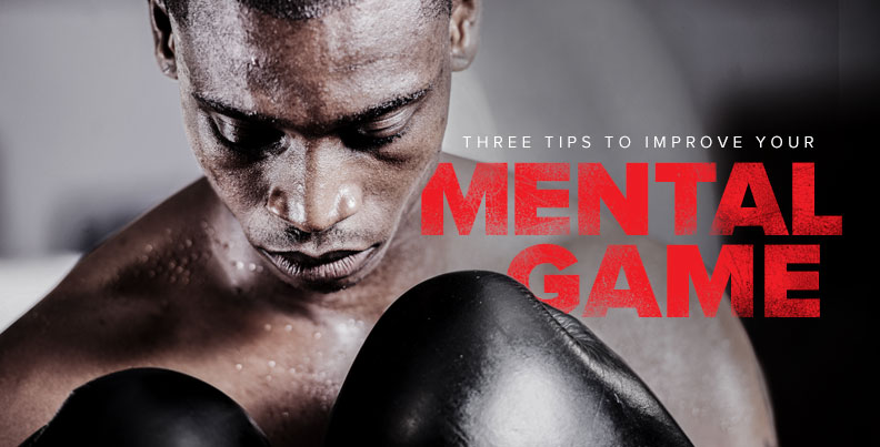 3 Tips To Improve Your Mental Game